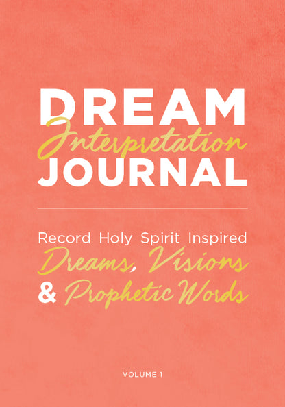 Dream Interpretation Journal: Record Holy Spirit Inspired Dreams, Visions and Prophetic Words